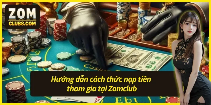 Thao tác nạp tiền ZomClub đơn giản và nhanh chóng